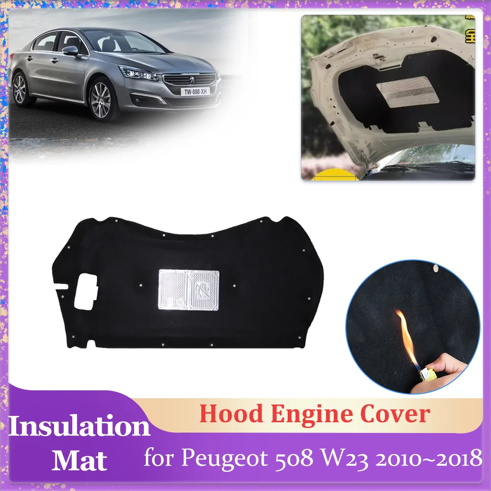 

Изоляционная накладка на капот автомобиля для Peugeot 508 W23 2010 ~ 2018 2011 2012 2013, крышка двигателя, хлопковый звукоизоляционный тепловой коврик, аксессуары