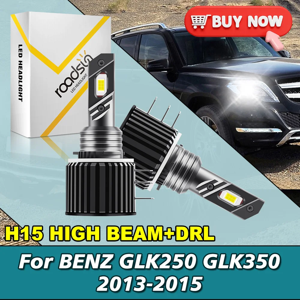 

2 шт. для BENZ GLK250 GLK350 2013-2015 автомобильные лампы H15 яркость дальнего света + дневные ходовые огни светодиодные фары Plug & Play