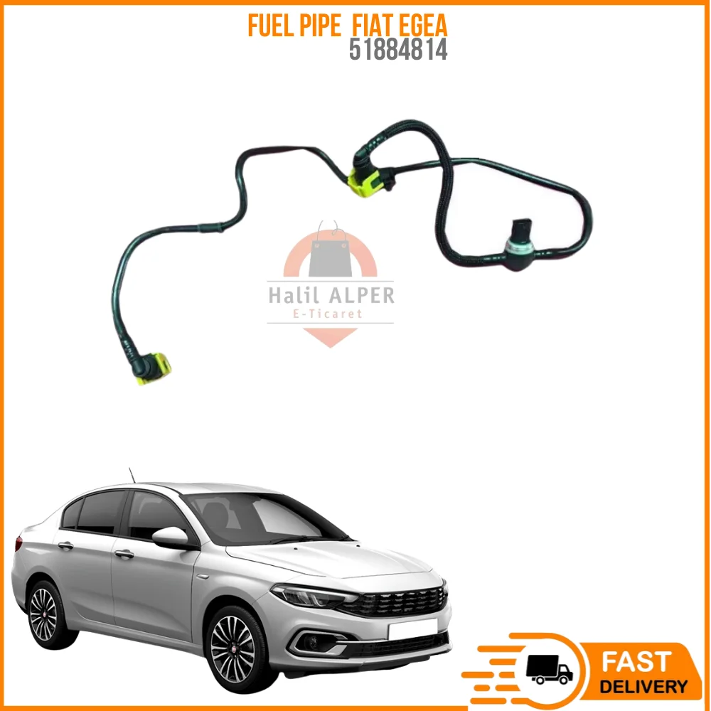 FOR FUEL PIPE FIAT EGEA OEM 51884814 SUPER QUALITY HIGH SATISFACTION AFFORDABLE PRICE FAST DELIVERY