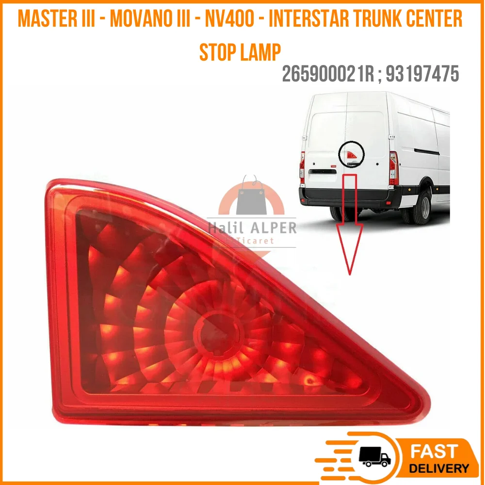 

For Master III - Movano III - NV400 - Interstar Trunk Center Stop Lamp-3rd Stop Oem 265900021R ; 93197475 super quality