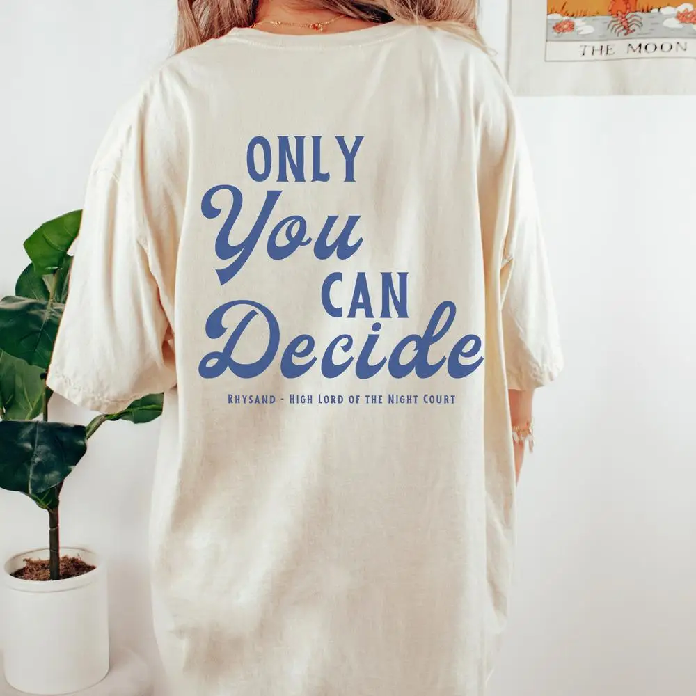 

Футболка Only You Can Decide Футболка Сара Трон Стеклянная рубашка Город звезды Футболка Товары Bookish Merch Хлопковая рубашка