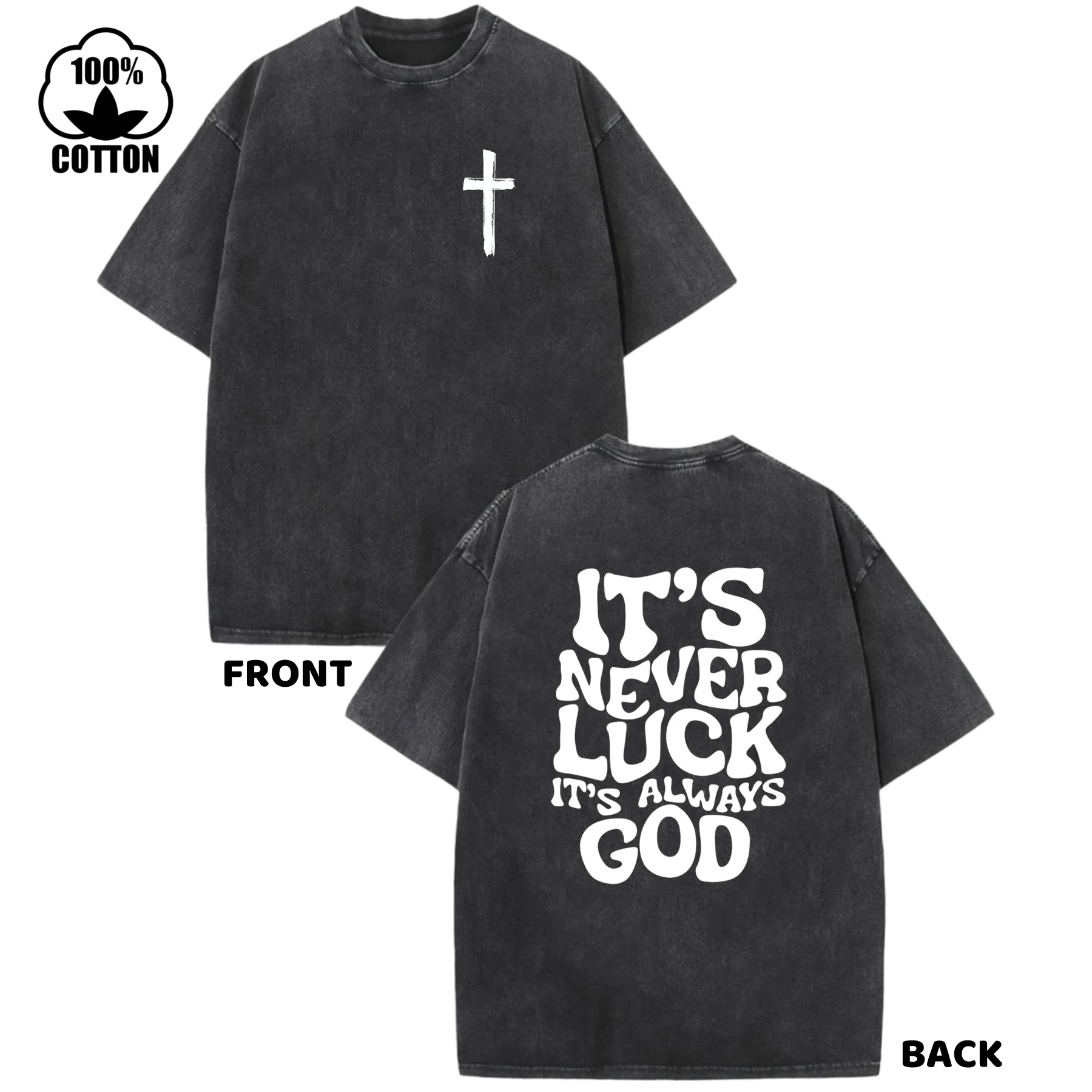 

Unisex Oversized Cotton T-Shirt IT'S NEVER LUCK IT'S ALWAYS GOD Graphic Printed Short Sleeve Casual Loose Fit Streetwear Fashion