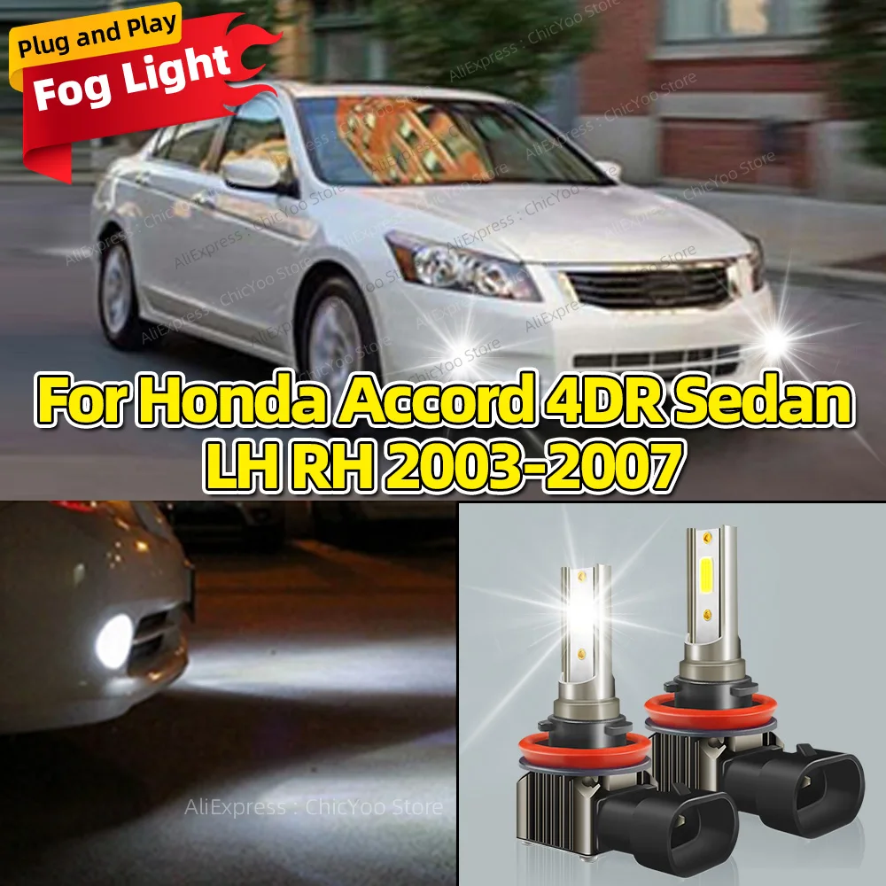 

2Pcs LED Car Front Fog Light Lamps H8 H9 H11 Bulb For Honda Accord 4DR Sedan LH RH 2003 2004 2005 2006 2007 Auto Accessory