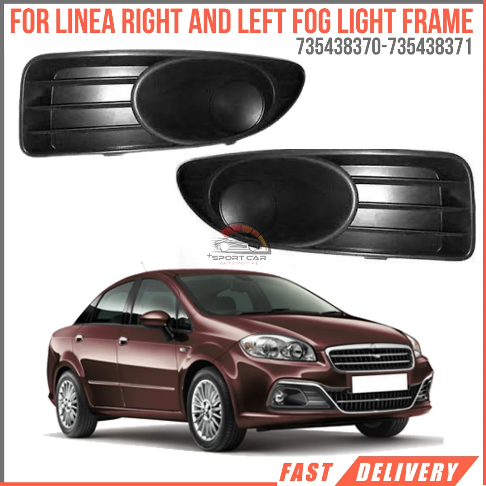 For FOG HEADLIGHT FRAME FOGLESS LEFT-RIGHT BLACK LINEA OEM 735438370-735438371 super quality high satisfaction high satisfaction price