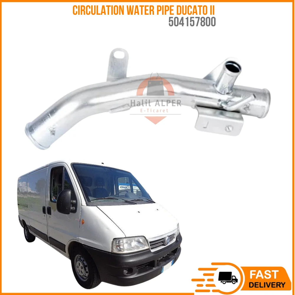 

FOR CIRCULATION WATER PIPE DUCATO II 2006 -- OEM 504157800 SUPER QUALITY HIGH HIGH SATISFACTION AFFORDABLE PRICE FAST DELIVERY