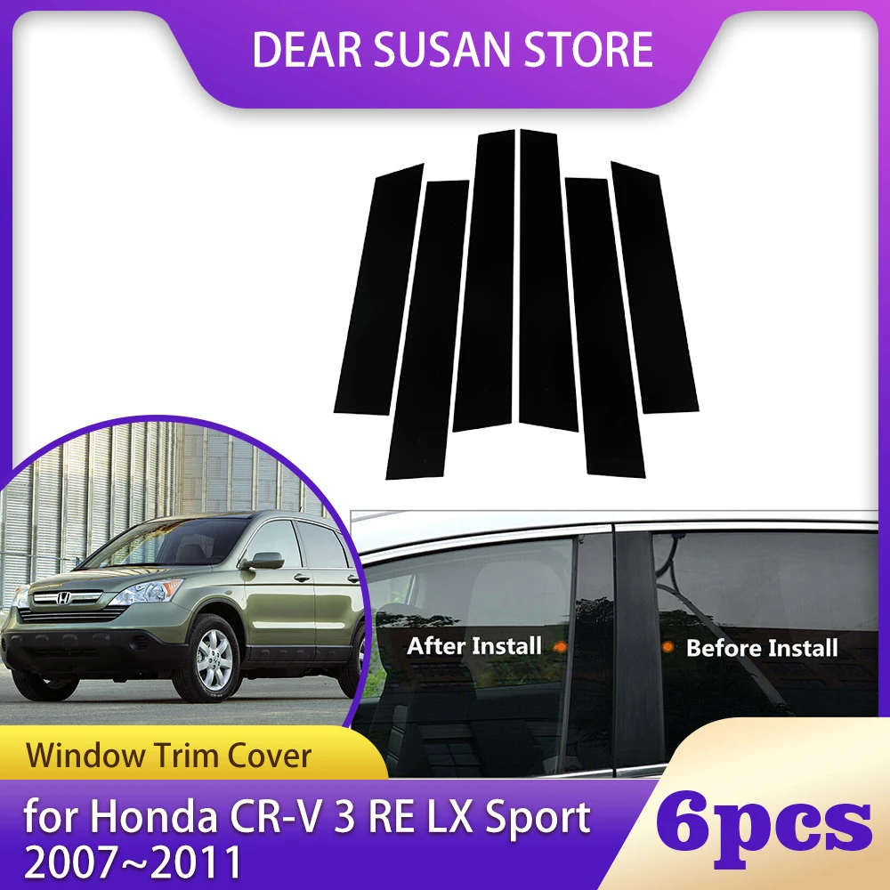

6pcs Car Window Trim Cover for Honda CR-V CRV 3 RE LX Sport 2007~2011 Part B C Column Pillar Posts Door Sticker Decal Accessorie