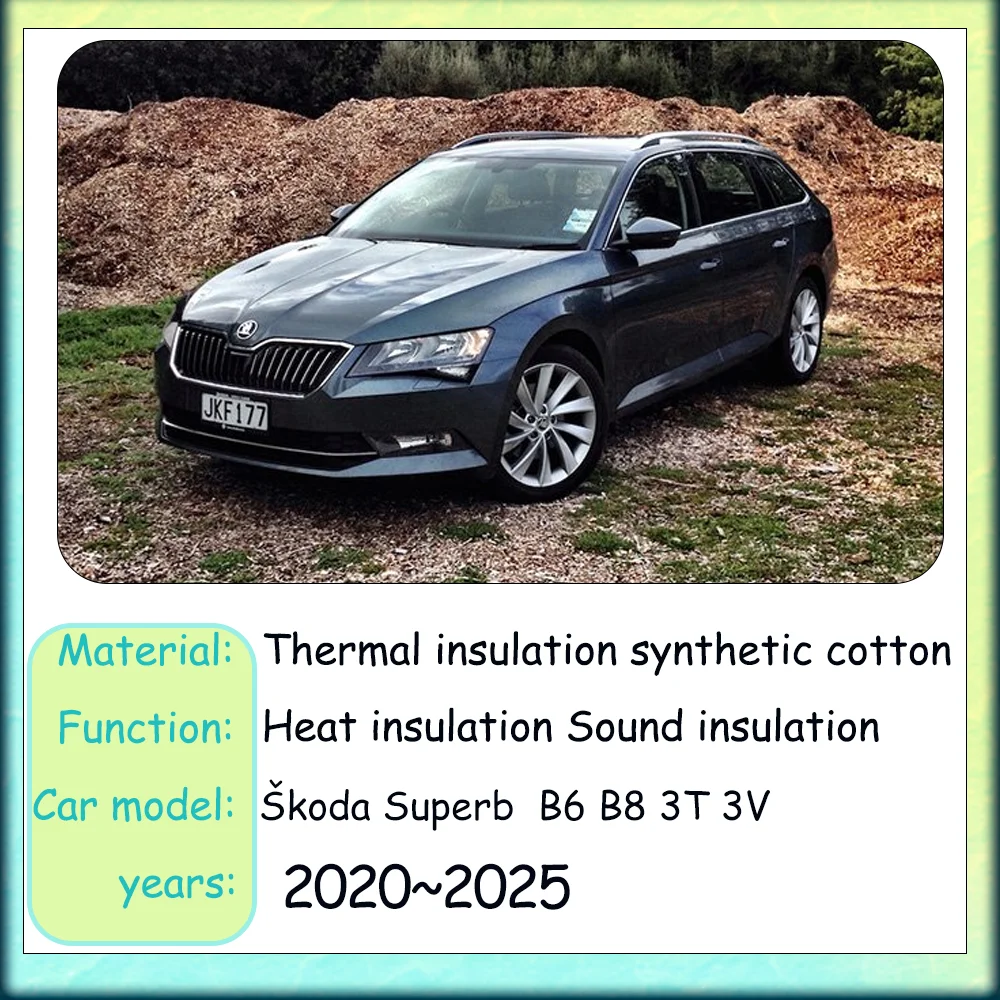 For Škoda Superb B6 B8 3T 3V 2008~2024 2009 2010 2023 Car Hood Thermal lining Engine Soundproof Cotton Insulat Mat Accessories