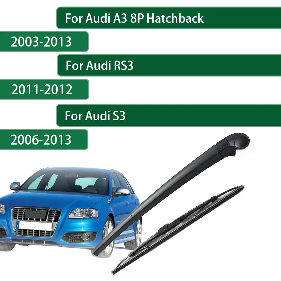 

For Audi A3 8P Hatchback 03-08-13 For Audi RS3 11-12 For Audi S3 06-10-13 Rear Wiper Blade Arm Set Rear Window Windshield