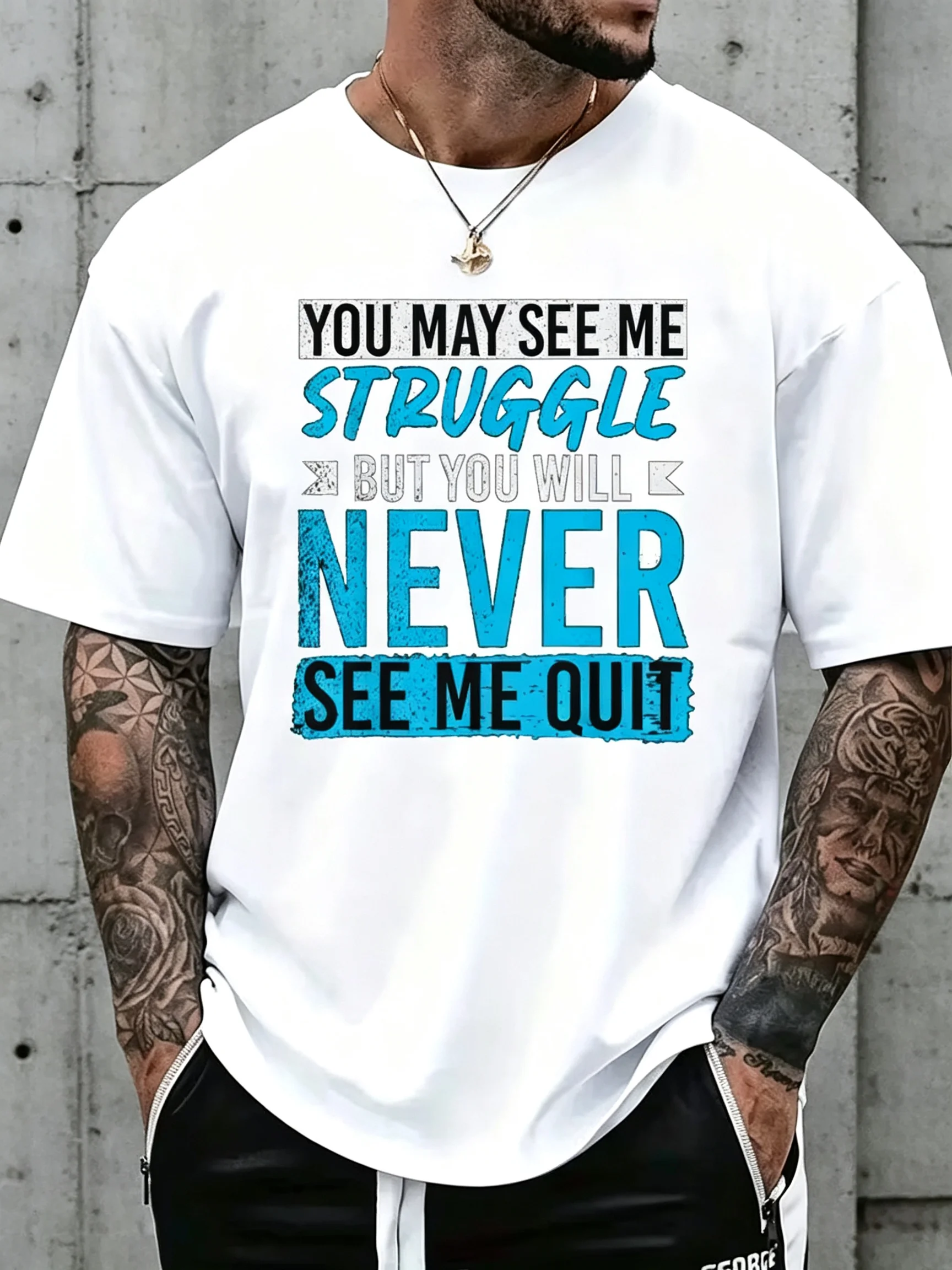 You May See Me Struggle But You Will Never See Me Quit Graphic T‑Shirt, Inspirational Motivational Quote Short Sleeve Tee for Men