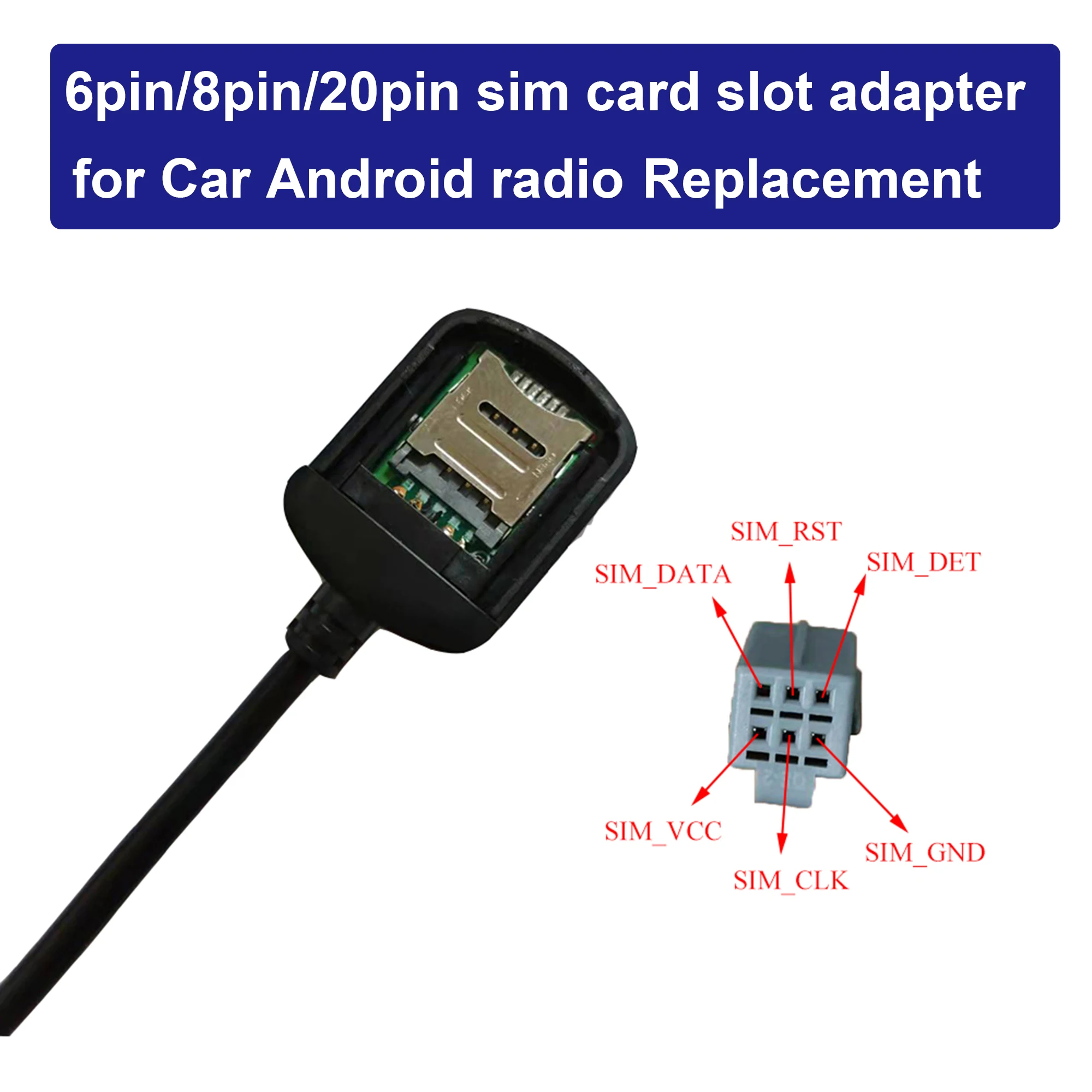 

6in 4G Sim Card Slot Cable Adapter for Car Radio Android Multimedia GPS Navigtion Unit 8Pin 20pin Replacement