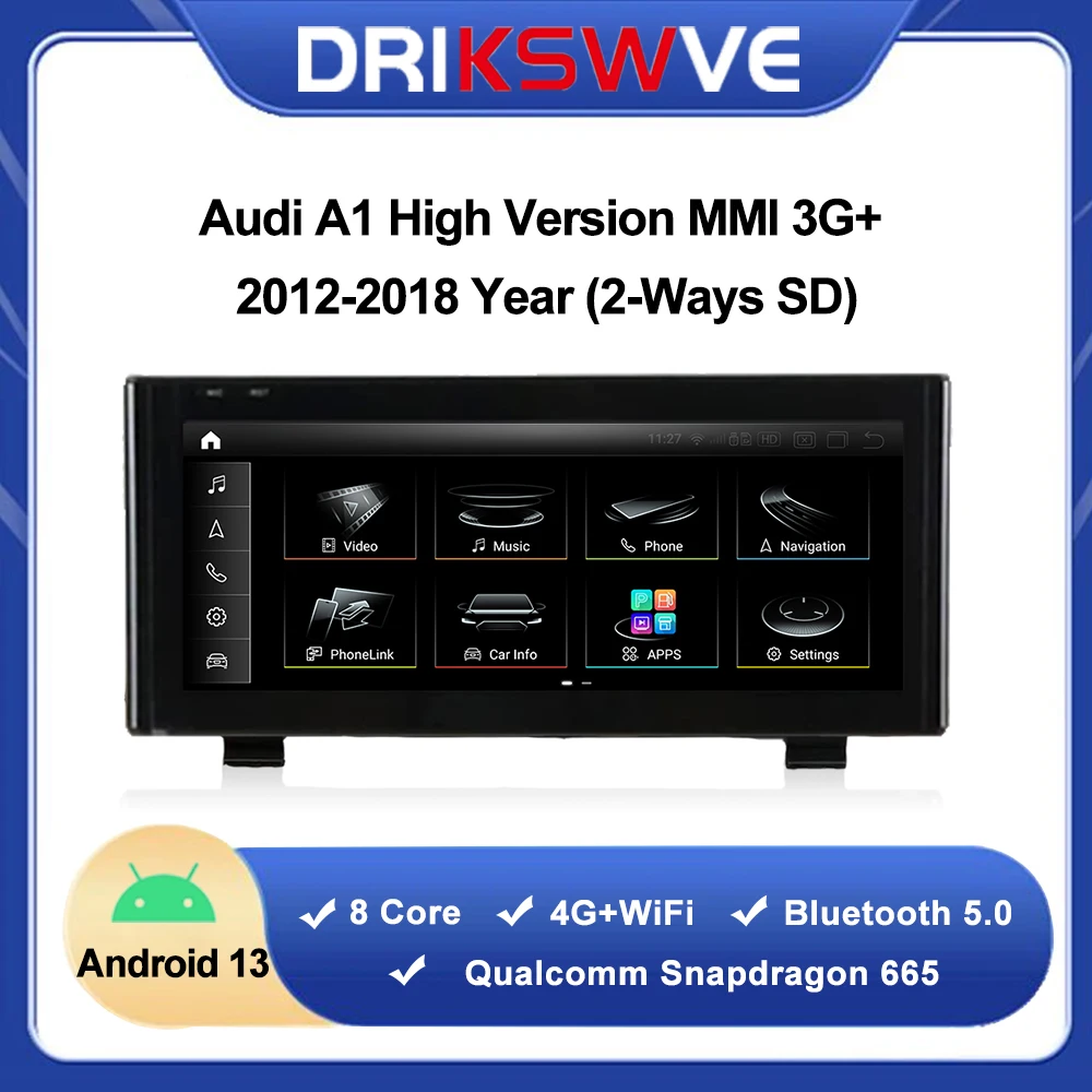 

DRIKSWVE Android 13 Auto and CarPlay Screen with Snapdragon 665 8 Core Multimedia Player for A1 MMI 3G+ (Two-Ways SD) 2012-2018