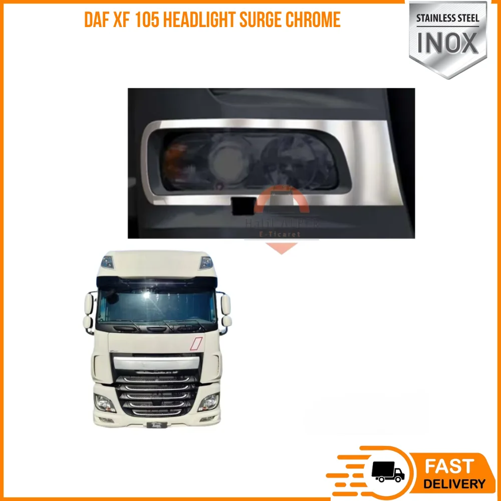 

FOR DAF XF 105 HEADLIGHT SURGE CHROME AFFORDABLE PICKUP PARTS HIGH QUALITY SATISFACTION FAST SHIPPING