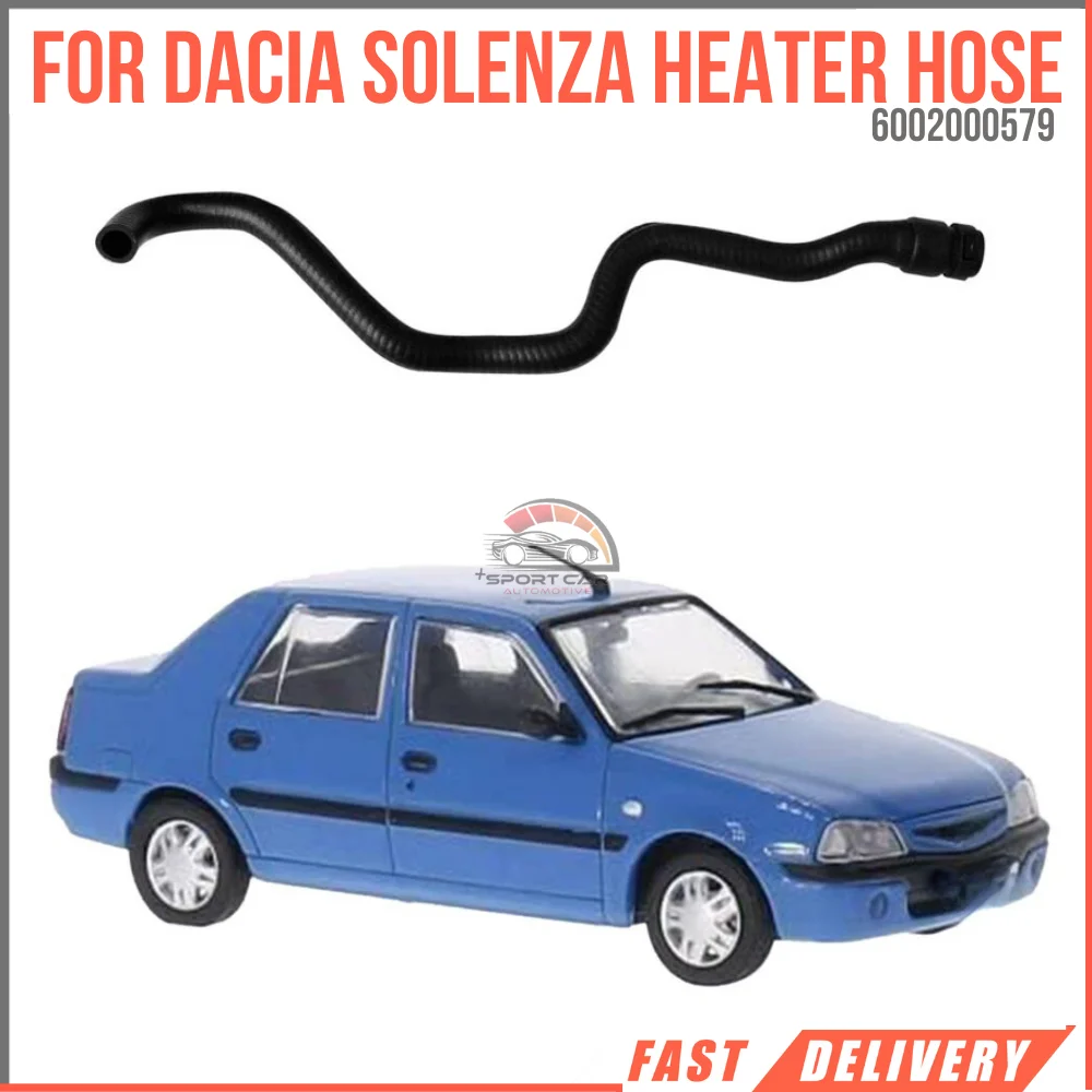 For DACIA SOLENZA HEATER HOSE OEM 6002000579 super quality high satifaction affordable price fast delivery