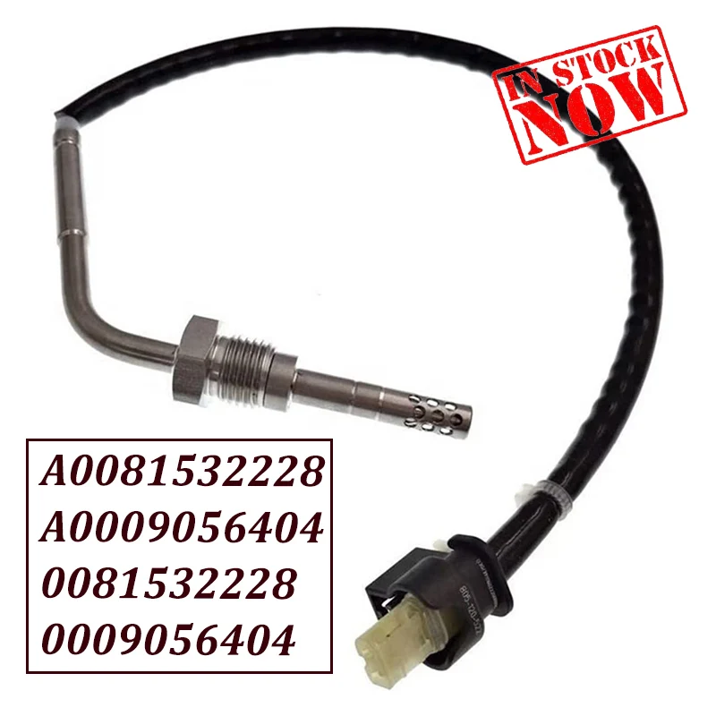 0081532228 A0081532228 0009056404 A0009056404 Exhaust Gas Temperature Sensor EGT For MERCEDES-BENZZ W204 W212 A207 C207 S211