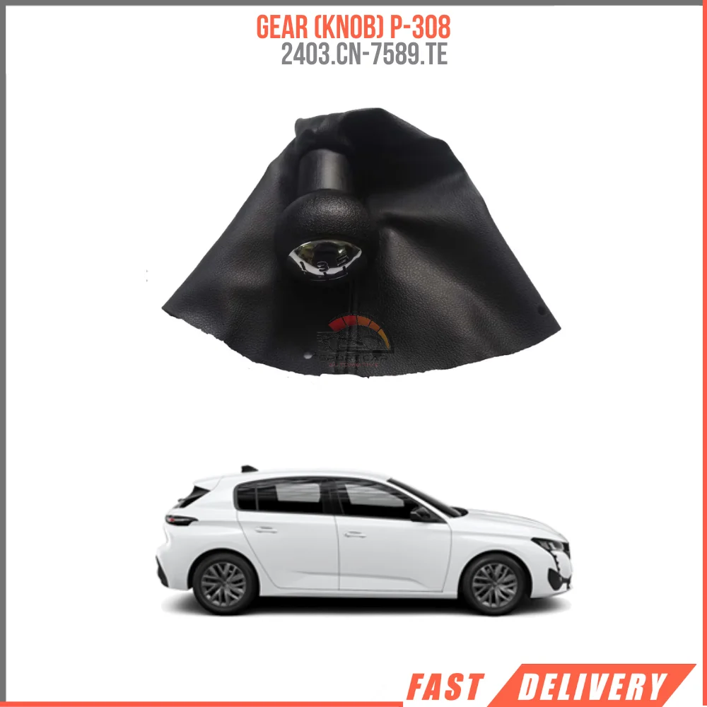 

FOR GEAR (KNOB) P-308 2403.CN-7589.TE SUITABLE VEHICLE PARTS HIGH QUALITY FAST SHIPPING