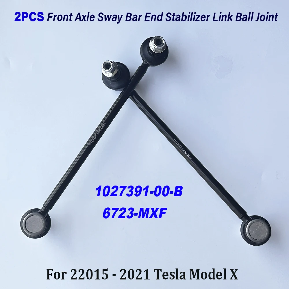 

2PCS 1027391-00-B 102739100B Front Left and Right Stabilizer Sway Bar Links Set 6723-MXF for 2015 - 2021 Model X Car accessories