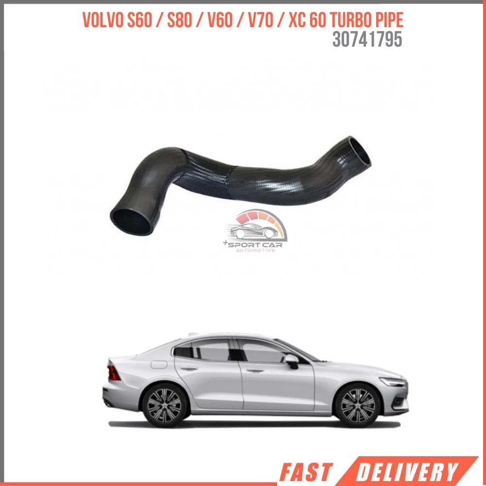 

FOR Volvo S60 / S80 / V60 / V70 / Xc 60 TURBO PIPE 30741795 HIGH QUALITY CAR PARTS AFFORDABLE PRICE DURABLE