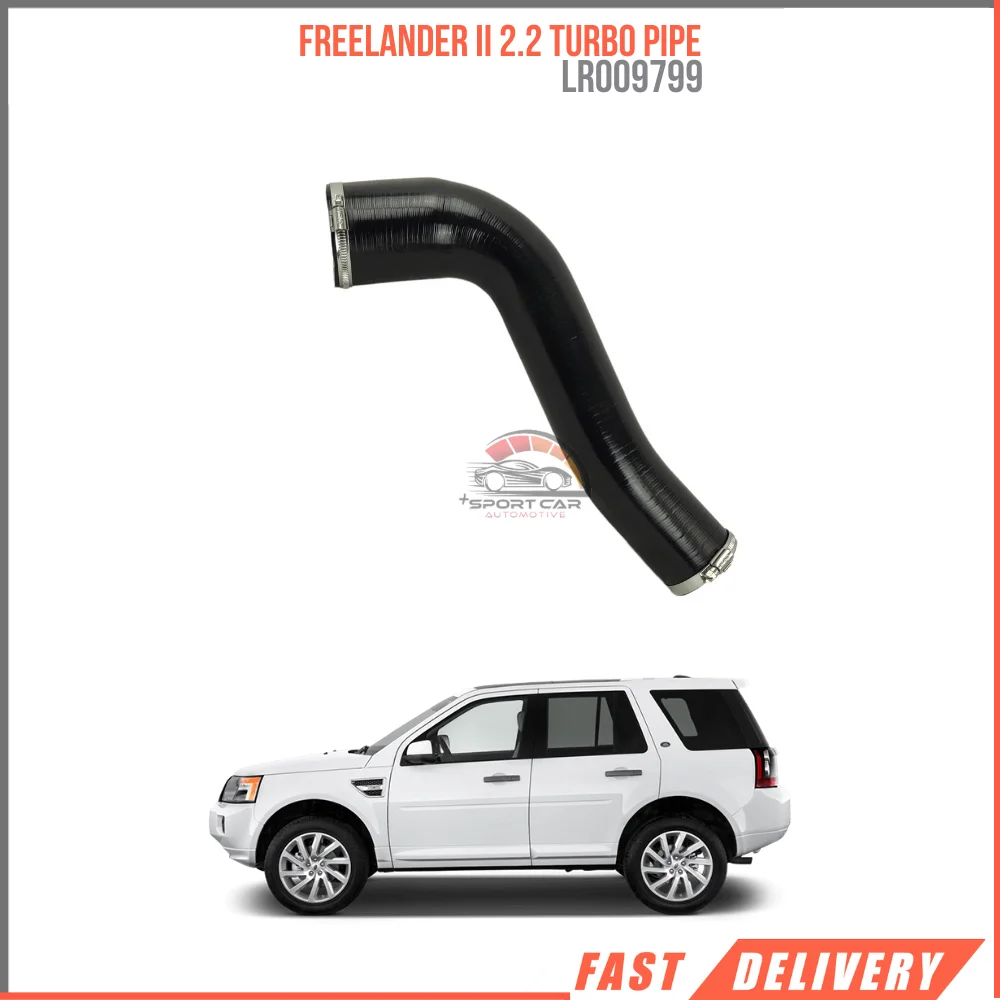 

FOR FREELANDER II 2.2 TURBO PIPE LR009799 HIGH QUALITY CAR PARTS REASONABLE PRICE DURABLE SATISFACTION