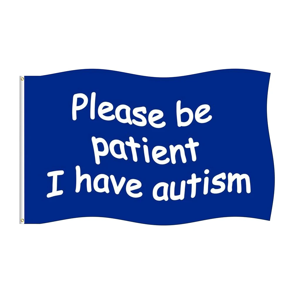 Patient I Have Autism Motivational Flag - 3x5 Ft Fitness Inspirational Flag for Home Gym Wall Decor, Outdoor Indoor Banner