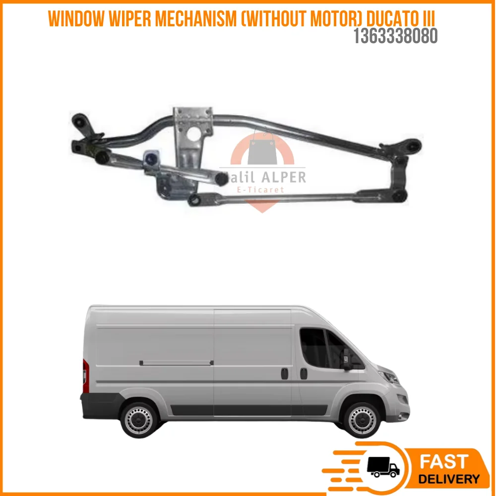 FOR WINDOW WIPER MECHANISM (WITHOUT MOTOR) DUCATO III OEM 1363338080 SUPER QUALITY HIGH SATISFACTION REASONABLE PRICE FAST DELIV