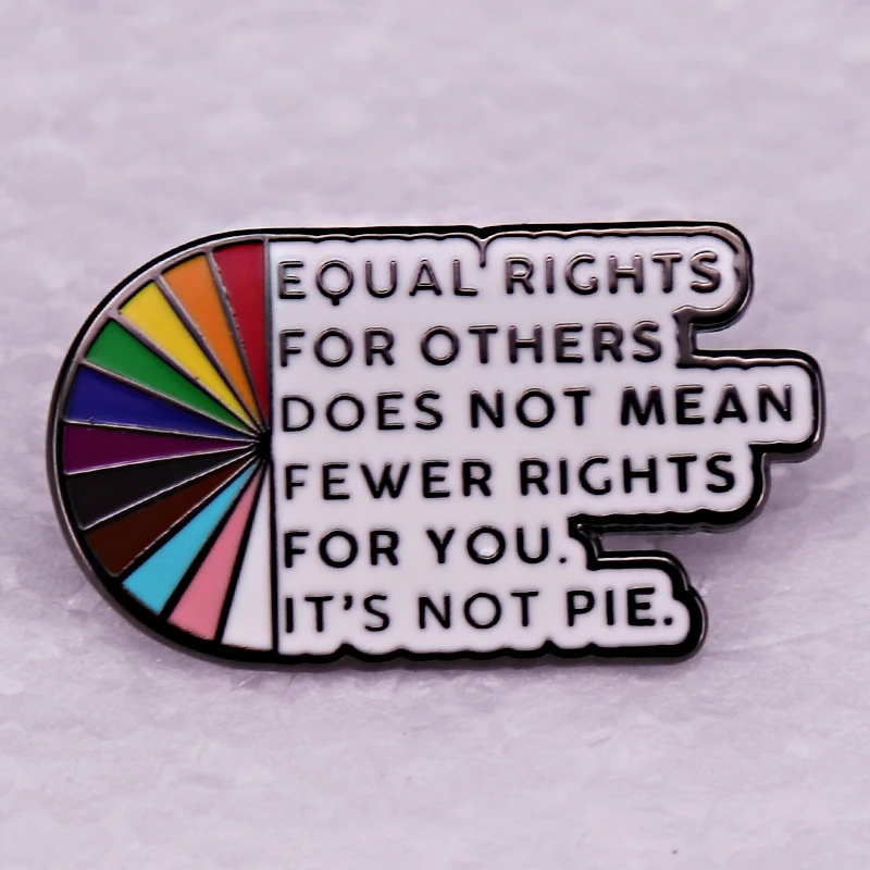 Gleich rechte für andere nicht bedeuten weniger rechte für sie es der nicht pie Emaille Pin regenbogen Metall Abzeichen