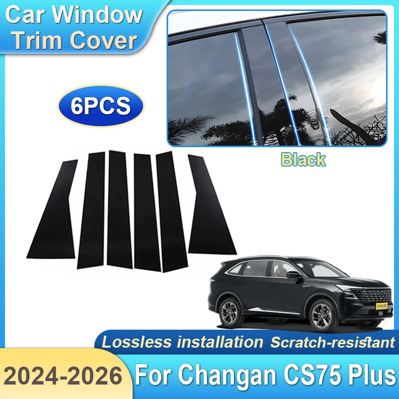 

6X For Changan CS75 Plus IV MK4 Accessories 2024 2025 2026 Car Pillar Window Trim Cover Scratch-resistant Film BC Column Sticker
