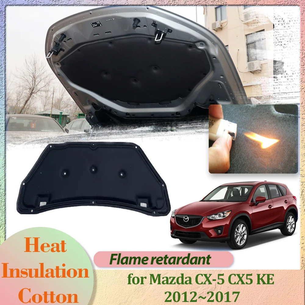 Car Hood Engine Cover for Mazda CX-5 CX5 KE 2012~2017 2013 2014 Insulation Cotton Soundproof Liner Thermal Heat Mat Accessories