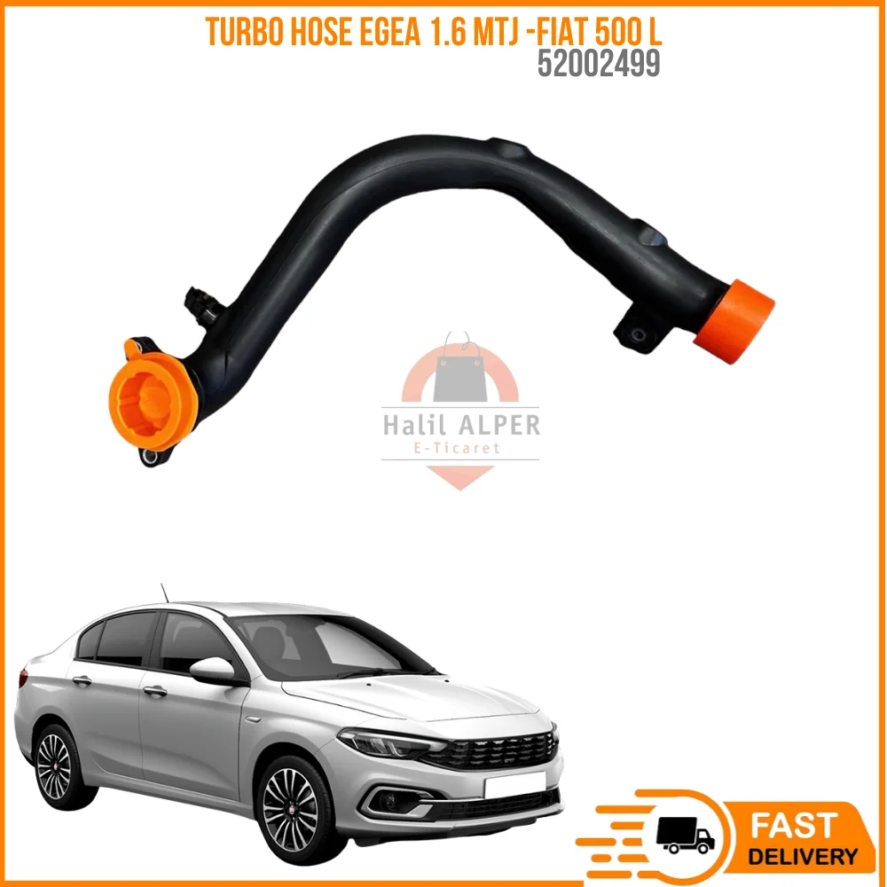 

For TURBO HOSE EGEA 1.6 MTJ-FIAT 500 L OEM 52002499 SUPER QUALITY HIGH SATISFACTION AFFORDABLE PRICE FAST DELIVERY