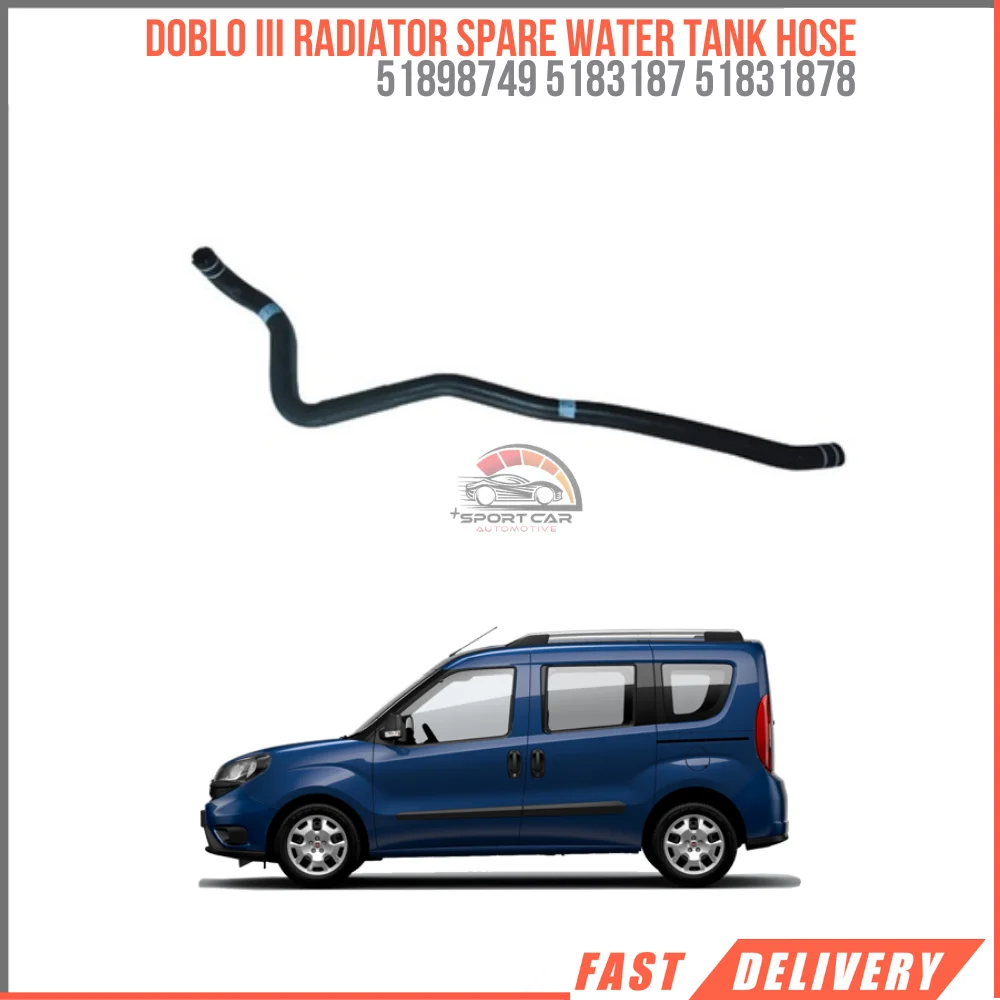 FOR DOBLO III RADIATOR SPARE WATER TANK HOSE 51890749 518187 51831878 REASONABLE PRICE HIGH QUALITY VEHICLE PARTS DURABLE