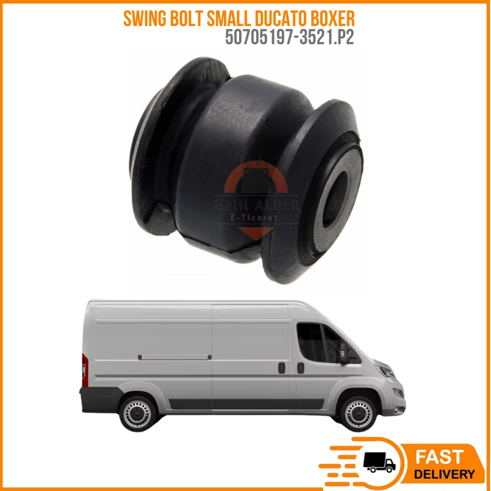 

FOR SWING BUSH PARKER DUCATO BOXER OEM 50705197-3521.P2 SUPER QUALITY HIGH SATISFACTION AFFORDABLE PRICE FAST DELIVERY