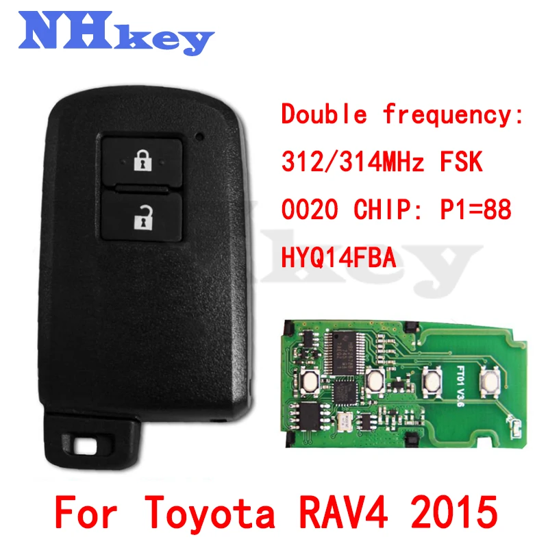 

NHKEY HYQ14FBA для Toyota RAV4 RAV 4 2015 бразильская версия P1 = 88 0020 плата БЕСКЛЮЧЕВОЙ смарт-ключ для автомобиля 312 314 МГц