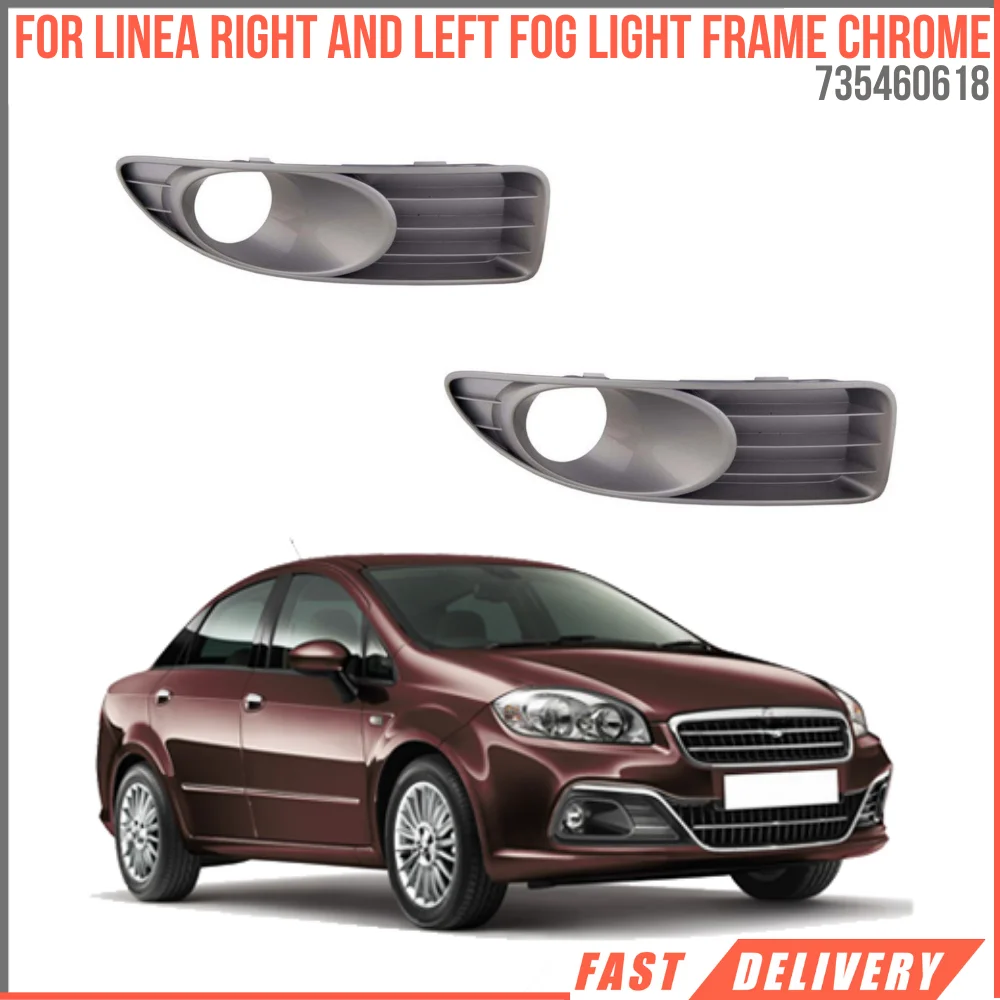 

For FOG HEADLIGHT FRAME LEFT-RIGHT BLACK LINEA CHROME OEM 735460619-735460618 super quality high satisfaction high satisfaction price