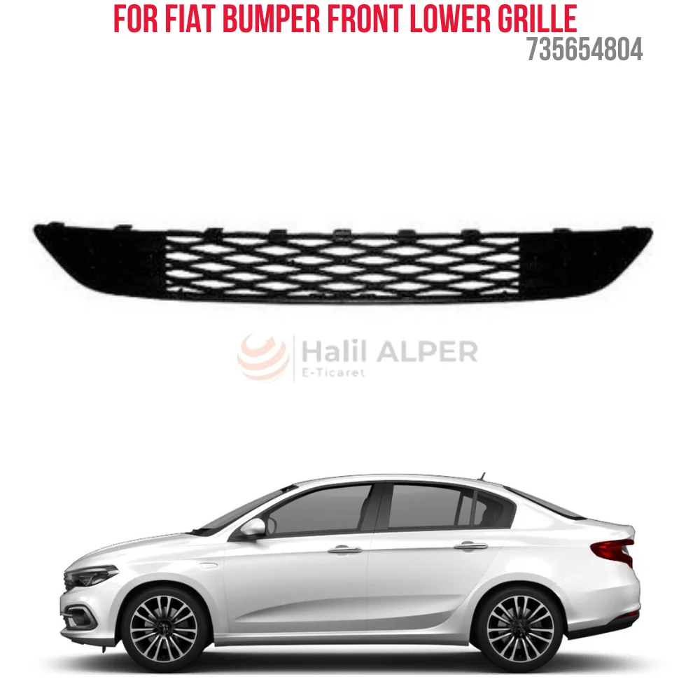 

For BUMPER LOWER GRILLE EGEA OEM 735654804 SUPER QUALITY HIGH SATISFACTION REASONABLE PRICE FAST DELIVERY