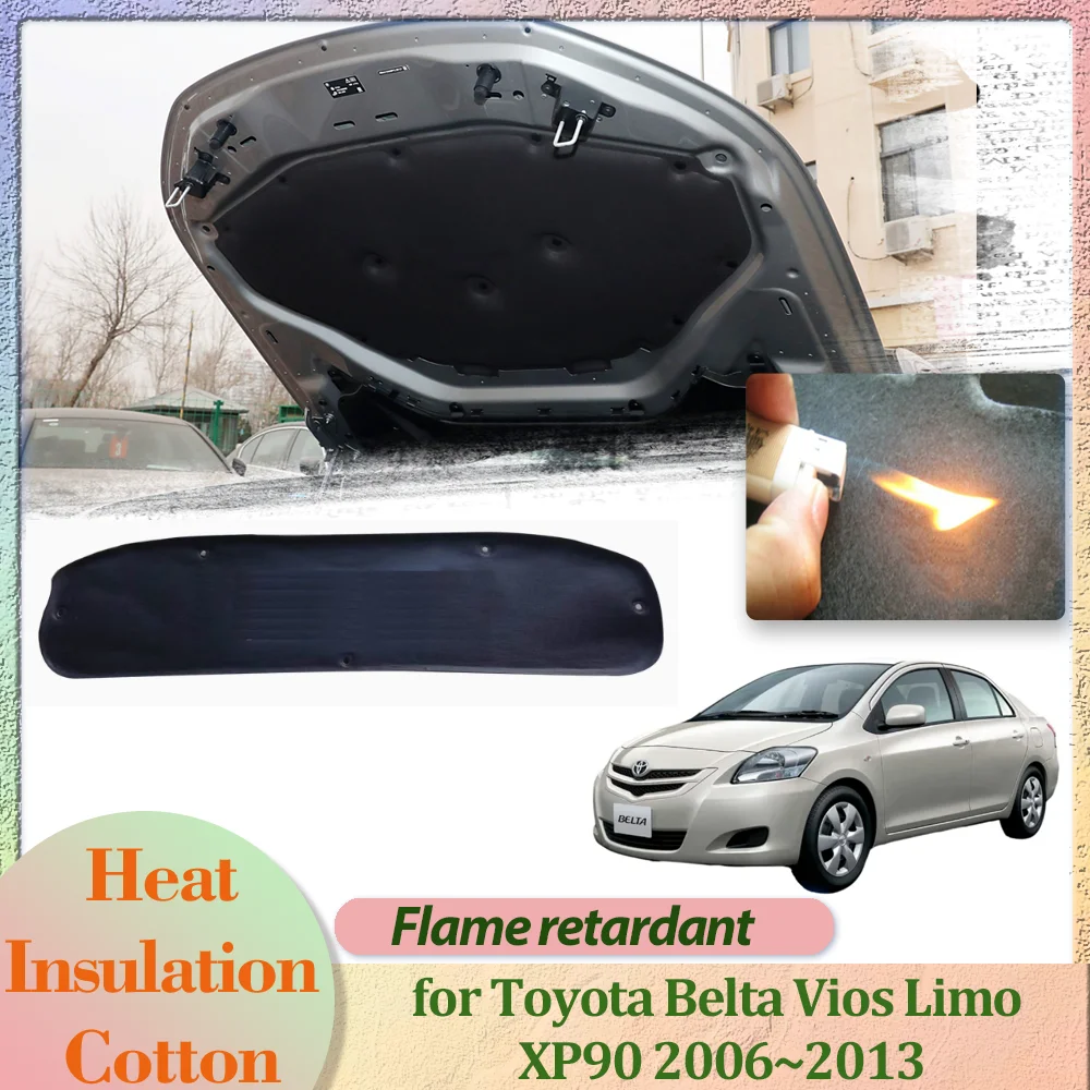 

Car Hood Engine Cover for Toyota Belta Vios Limo XP90 2006~2013 2007 2008 Insulation Cotton Soundproof Liner Heat Mat Accessorie