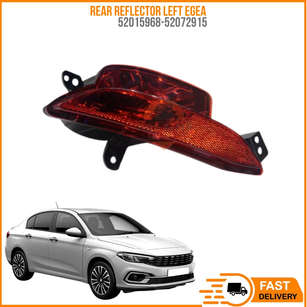 

For REAR REFLECTOR LEFT EGEA HB. OEM 52015968-52072915 SUPER QUALITY HIGH SATISFACTION REASONABLE PRICE FAST DELIVERY