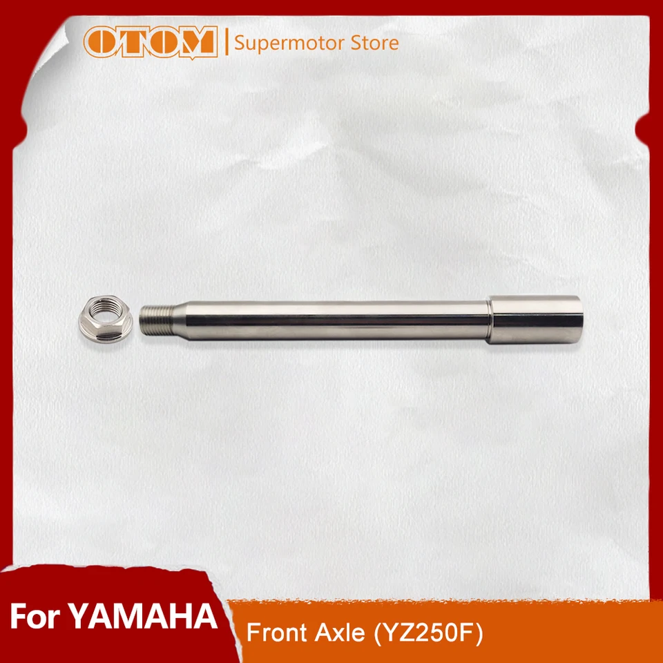 OTOM Motorcycle Front Axle Wheel Axis For YAMAHA YZ YZX YZF 125