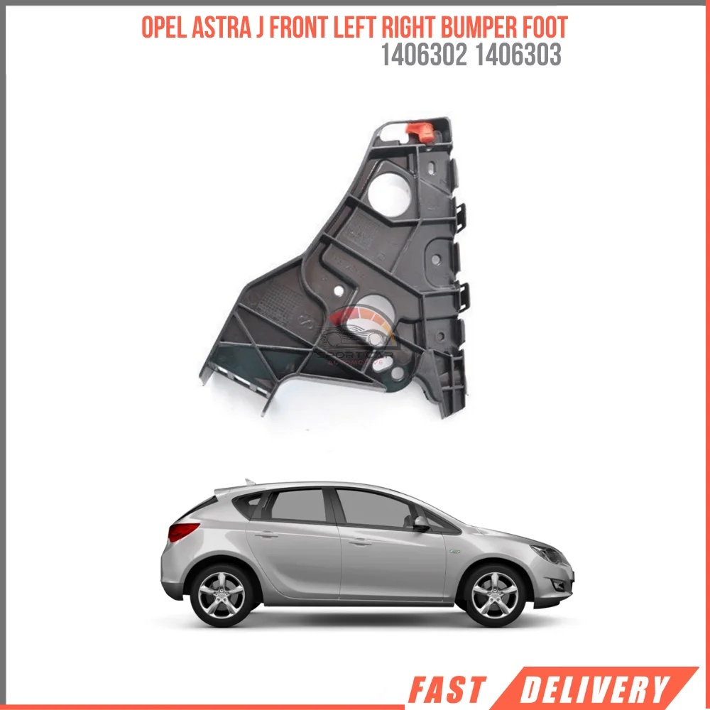 For Opel Astra J Front Left Right Bumper Foot 1406302 1406303 HIGH QUALITY SATISFACTION AFFORDABLE PRICES VEHICLE PARTS