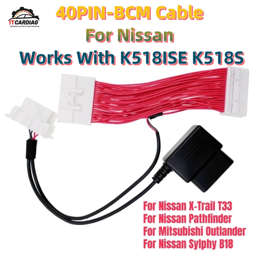 40PIN-BCM Cable 4A Smart Key Cable For Nissan X-Trail T33/Pathfinder/Mitsubishi Outlander/Sylphy B18 Works With K518ISE K518S