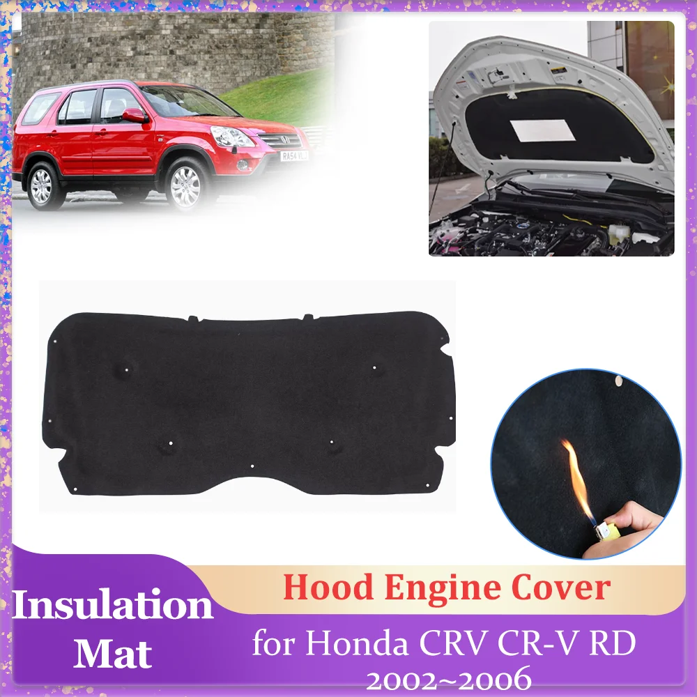 Car Hood Insulation Pad for Honda CRV CR-V RD 2002~2006 2003 2004 Engine Cover Liner Cotton Soundproof Heat Mat Part Accessories