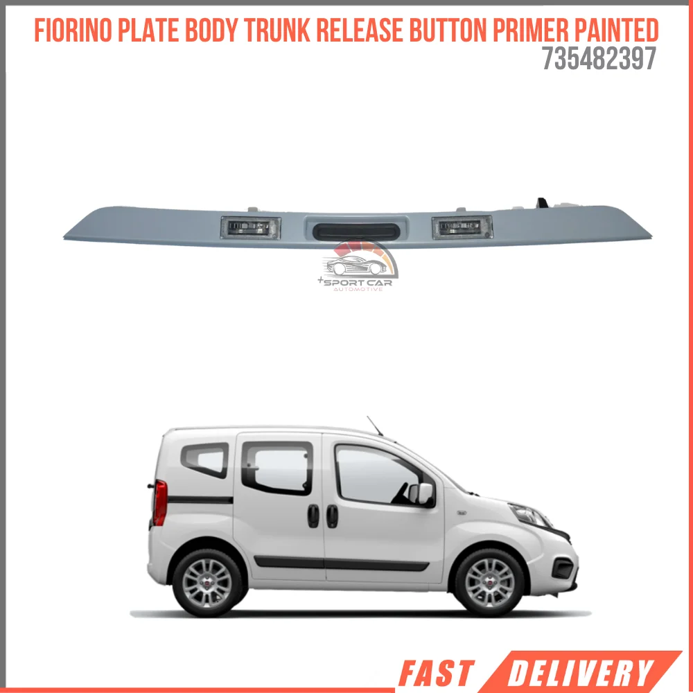 

FOR FIORINO PLATE BODY TRUNK RELEASE BUTTON PRIMER PAINTED 735482397 REASONABLE PRICE FAST SHIPPING HIGH QUALITY CAR PARTS