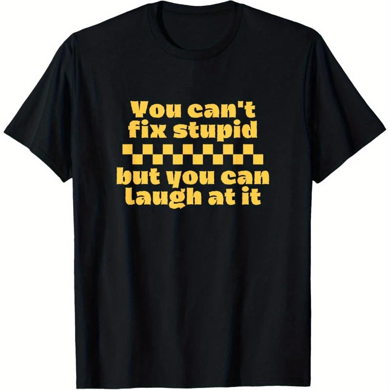 

You Can't Fix Stupid But You Can Laugh at It T-Shirt Pure Cotton Streetwear Tee with Bold Yellow Checkered Print Regular Fit Clo