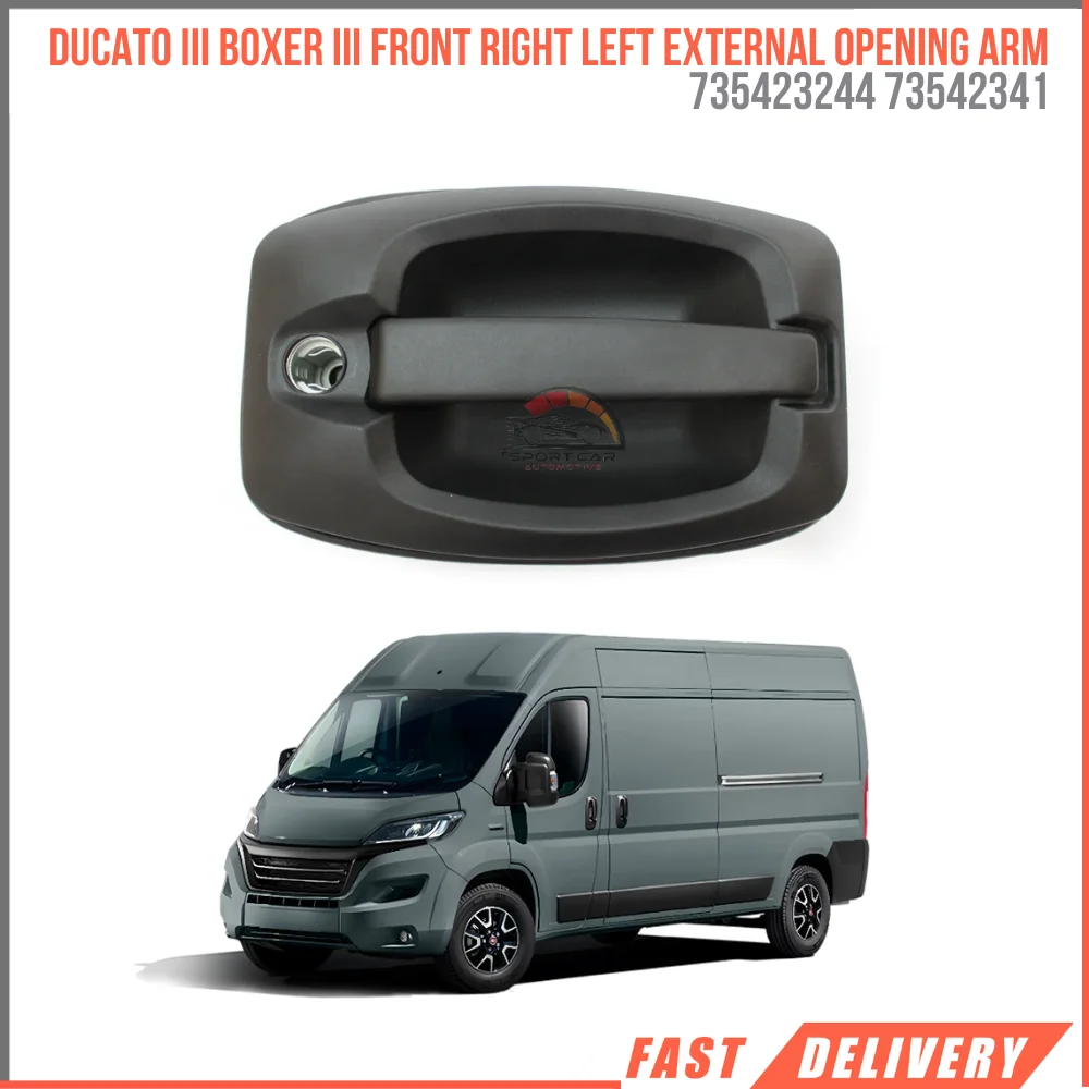 FOR DUCATO III BOXER III FRONT RIGHT LEFT EXTERNAL OPENING ARM 735423244 73542341 HIGH QUALITY VEHICLE PARTS REASONABLE PRICE