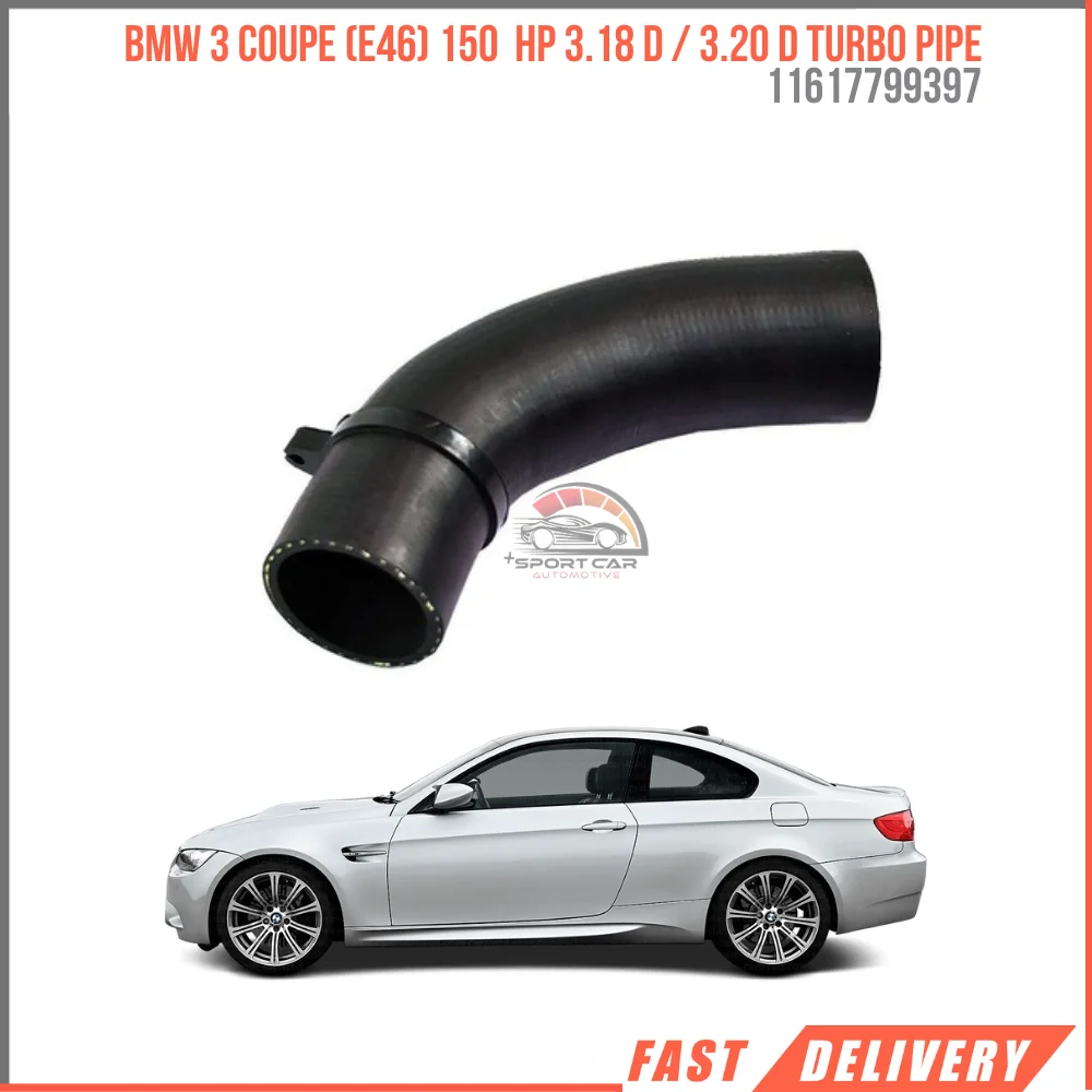 

FOR BMW 3 Coupe (E46) 150 HP 3.18 D / 3.20 D TURBO PIPE 11617799397 HIGH QUALITY CAR PARTS AFFORDABLE PRICE DURABLE