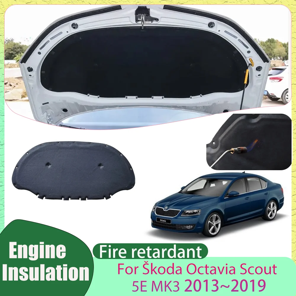 

For Škoda Octavia Scout 5E MK3 2013~2019 2014 2015 Car Hood Thermal lining Engine Insulation Cotton Soundproof Mat Accessories