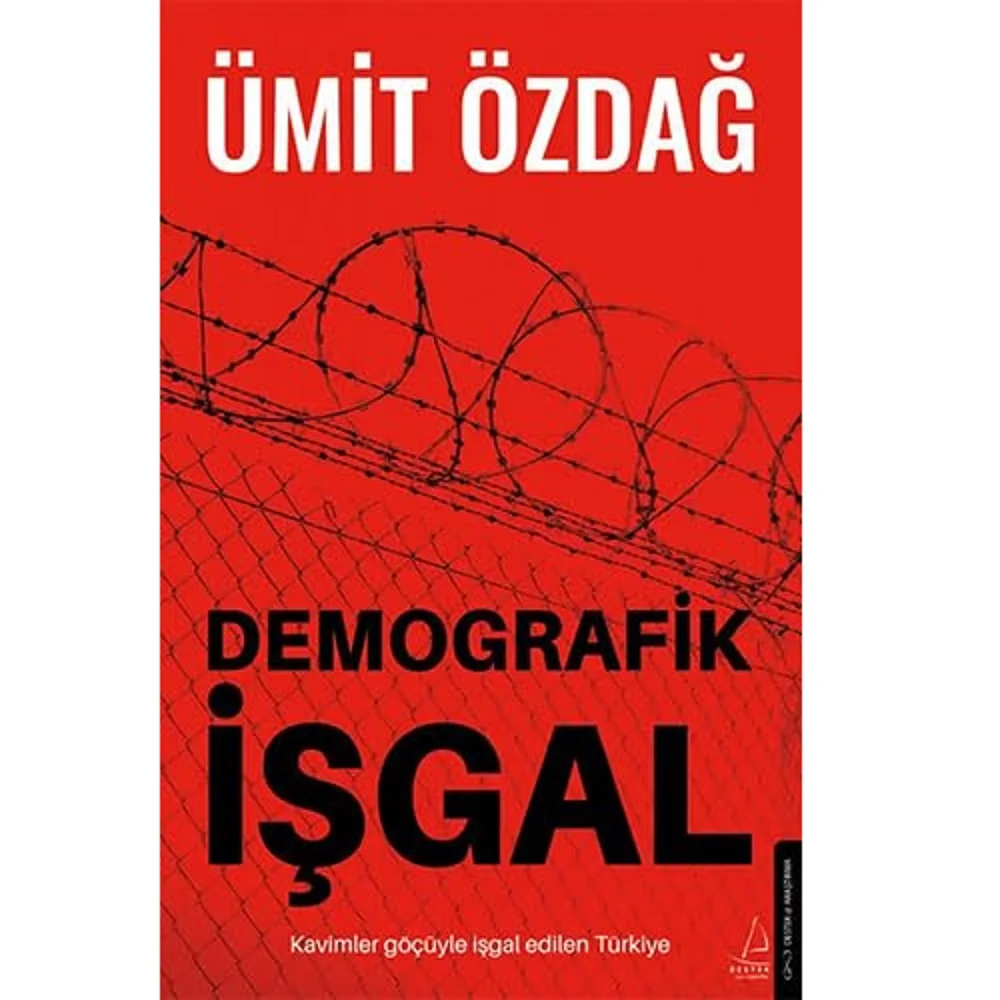 

Demografik İşgal: Kavimler Göçüyle İşgal Edilen Türkiye | Ümit Özdağ Turkish Edition Paperback