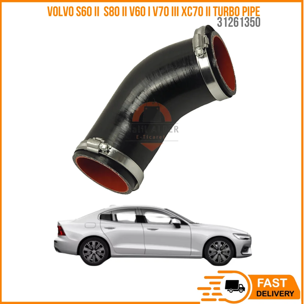 

FOR VOLVO S60 II S80 II V60 I V70 III XC70 II TURBO PIPE 31261350 HIGH QUALITY CAR PARTS AFFORDABLE PRICE DURABLE