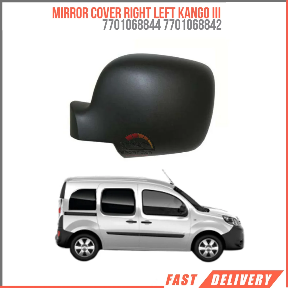 FOR MIRROR COVER RIGHT LEFT KANGO III 7701068844 7701068842 AFFORDABLE CAR PARTS HIGH QUALITY SATISFACTION FAST SHIPPING