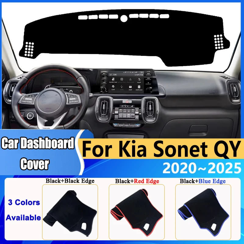 

Car Dashboard Cover Dash Mat for Kia Sonet QY 2020~2022 2023 2024 2025 Pad Anti-slip Cushion Anti-UV Sunshield Auto Accessories