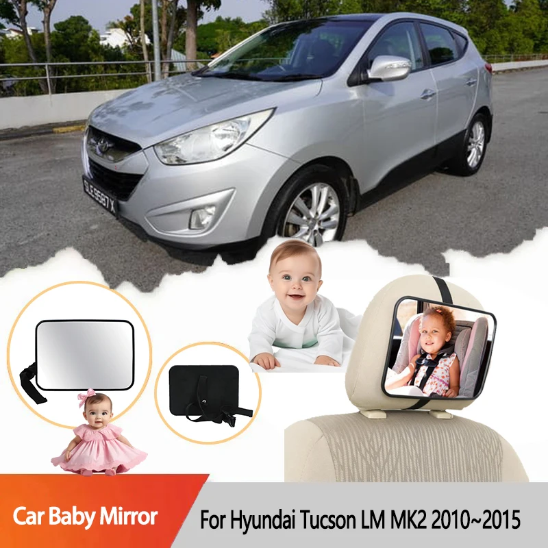 For Hyundai Tucson LM MK2 IX35 2010~2015 Rear Seat Mirror Baby Child Seat Safety Mirror Adjustable Wide Monitor Square Safety