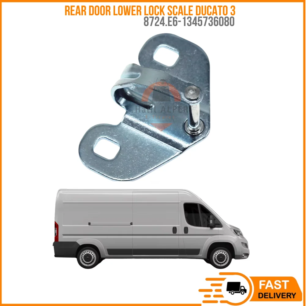 FOR REAR DOOR LOWER LOCK SCALE DUCATO 3 OEM 8724.E6-1345736080 SUPER QUALITY HIGH SATISFACTION AFFORDABLE PRICE FAST DELIVERY